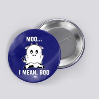 Moo I Mean Boo Funny Ghost Cow Print Halloween Gift Button