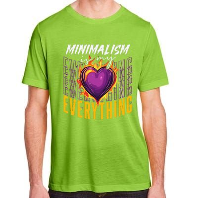 Minimalism Is My Everything Simplistic Peaceful Zen Adult ChromaSoft Performance T-Shirt