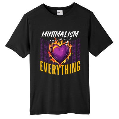 Minimalism Is My Everything Simplistic Peaceful Zen Tall Fusion ChromaSoft Performance T-Shirt