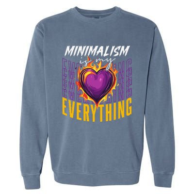 Minimalism Is My Everything Simplistic Peaceful Zen Garment-Dyed Sweatshirt