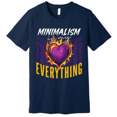 Minimalism Is My Everything Simplistic Peaceful Zen Premium T-Shirt