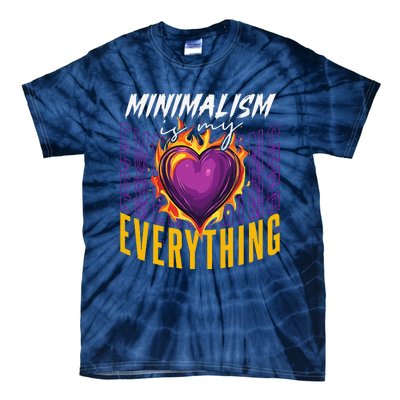 Minimalism Is My Everything Simplistic Peaceful Zen Tie-Dye T-Shirt