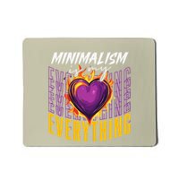 Minimalism Is My Everything Simplistic Peaceful Zen Mousepad
