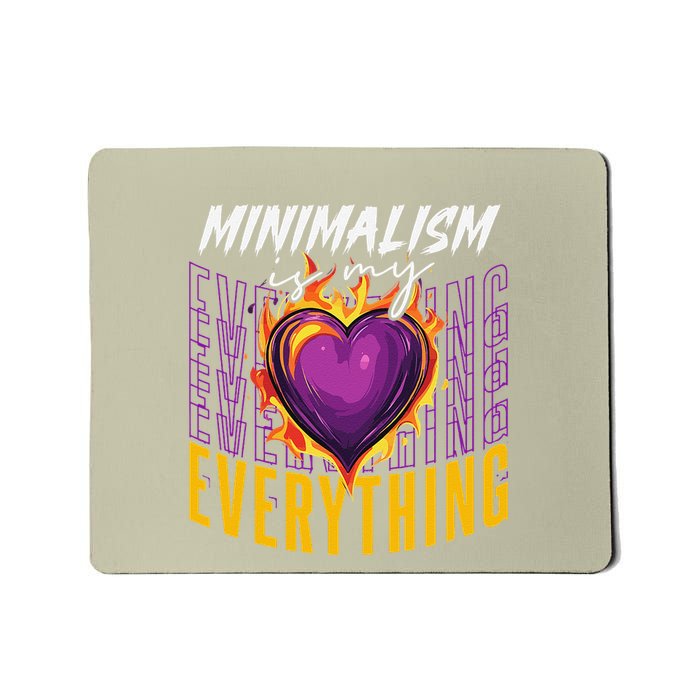 Minimalism Is My Everything Simplistic Peaceful Zen Mousepad