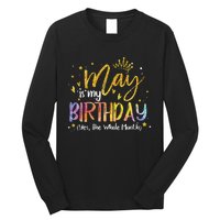 May Is My Birthday Yes The Whole Month Birthday Tie Dye Long Sleeve Shirt