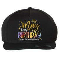 May Is My Birthday Yes The Whole Month Birthday Tie Dye Wool Snapback Cap