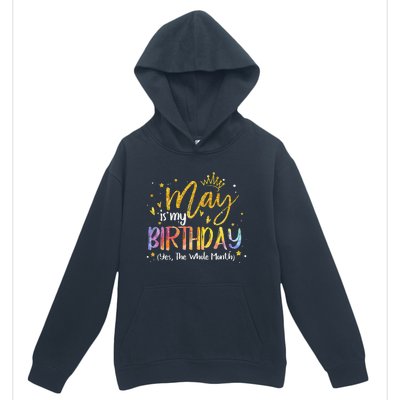 May Is My Birthday Yes The Whole Month Birthday Tie Dye Urban Pullover Hoodie