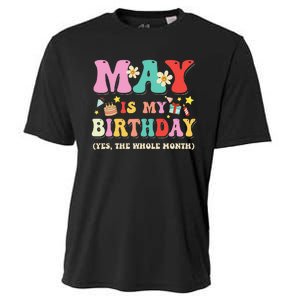 May Is My Birthday Yes The Whole Month Birthday Cooling Performance Crew T-Shirt