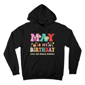 May Is My Birthday Yes The Whole Month Birthday Hoodie