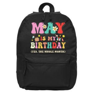 May Is My Birthday Yes The Whole Month Birthday 16 in Basic Backpack