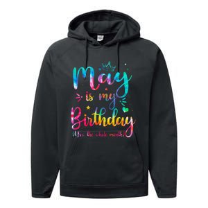 May Is My Birthday Yes The Whole Month Cute May Bday Tie Dye Performance Fleece Hoodie