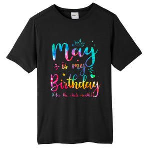 May Is My Birthday Yes The Whole Month Cute May Bday Tie Dye Tall Fusion ChromaSoft Performance T-Shirt