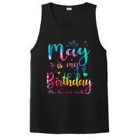 May Is My Birthday Yes The Whole Month Cute May Bday Tie Dye PosiCharge Competitor Tank