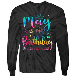 May Is My Birthday Yes The Whole Month Cute May Bday Tie Dye Tie-Dye Long Sleeve Shirt