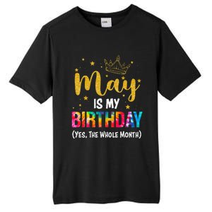 May Is My Birthday Yes The Whole Month Funny May Birthday Tall Fusion ChromaSoft Performance T-Shirt