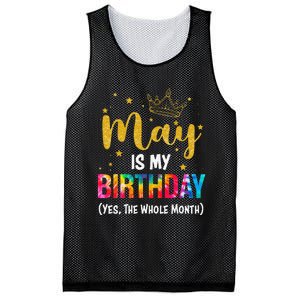 May Is My Birthday Yes The Whole Month Funny May Birthday Mesh Reversible Basketball Jersey Tank