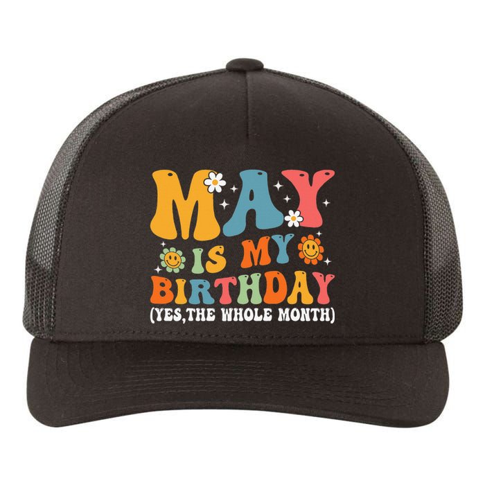 May Is My Birthday Yes The Whole Month May Birthday Groovy Yupoong Adult 5-Panel Trucker Hat