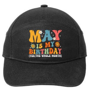 May Is My Birthday Yes The Whole Month May Birthday Groovy 7-Panel Snapback Hat