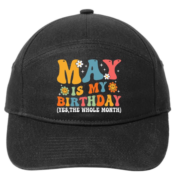 May Is My Birthday Yes The Whole Month May Birthday Groovy 7-Panel Snapback Hat