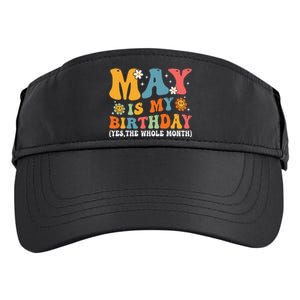 May Is My Birthday Yes The Whole Month May Birthday Groovy Adult Drive Performance Visor