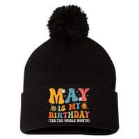 May Is My Birthday Yes The Whole Month May Birthday Groovy Pom Pom 12in Knit Beanie