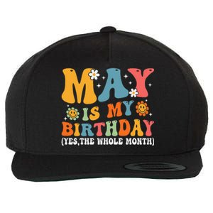 May Is My Birthday Yes The Whole Month May Birthday Groovy Wool Snapback Cap