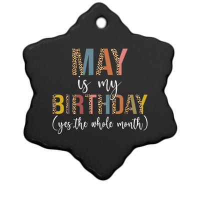 May Is My Birthday Yes The Whole Month May Birthday Leopard Ceramic Star Ornament