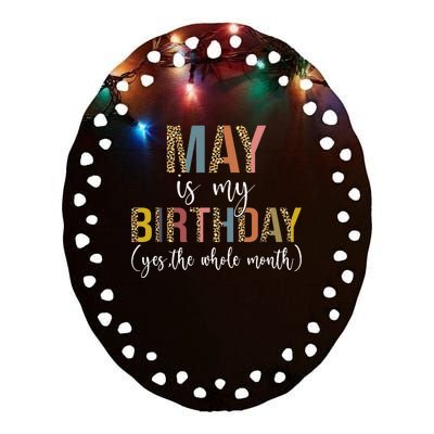 May Is My Birthday Yes The Whole Month May Birthday Leopard Ceramic Oval Ornament