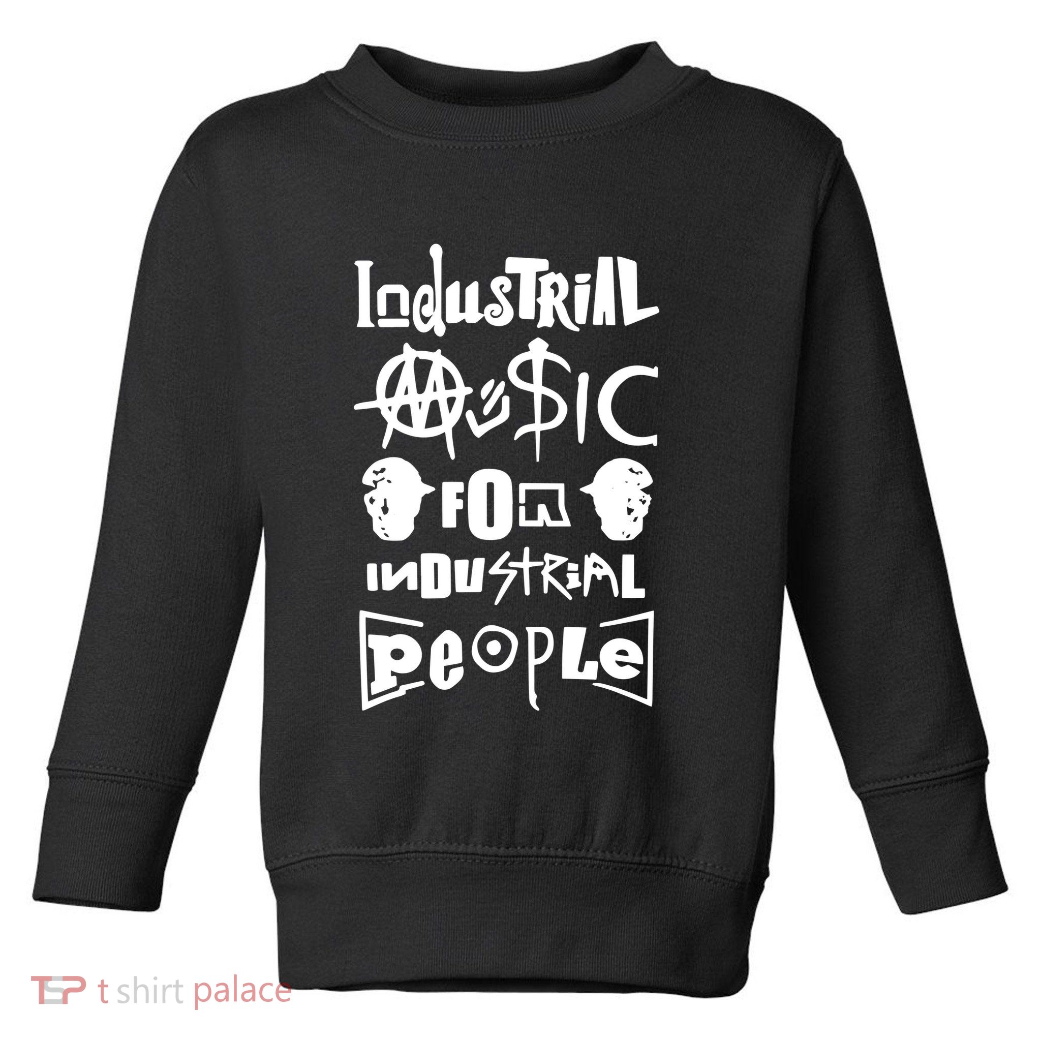 Museum Industrial Music For Industrial People Toddler Sweatshirt