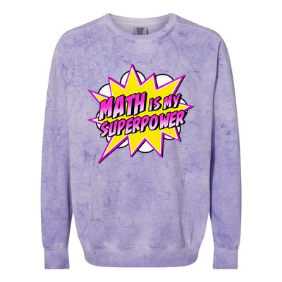 Math Is My Superpower Superhero Comic Algebra Lover Colorblast Crewneck Sweatshirt