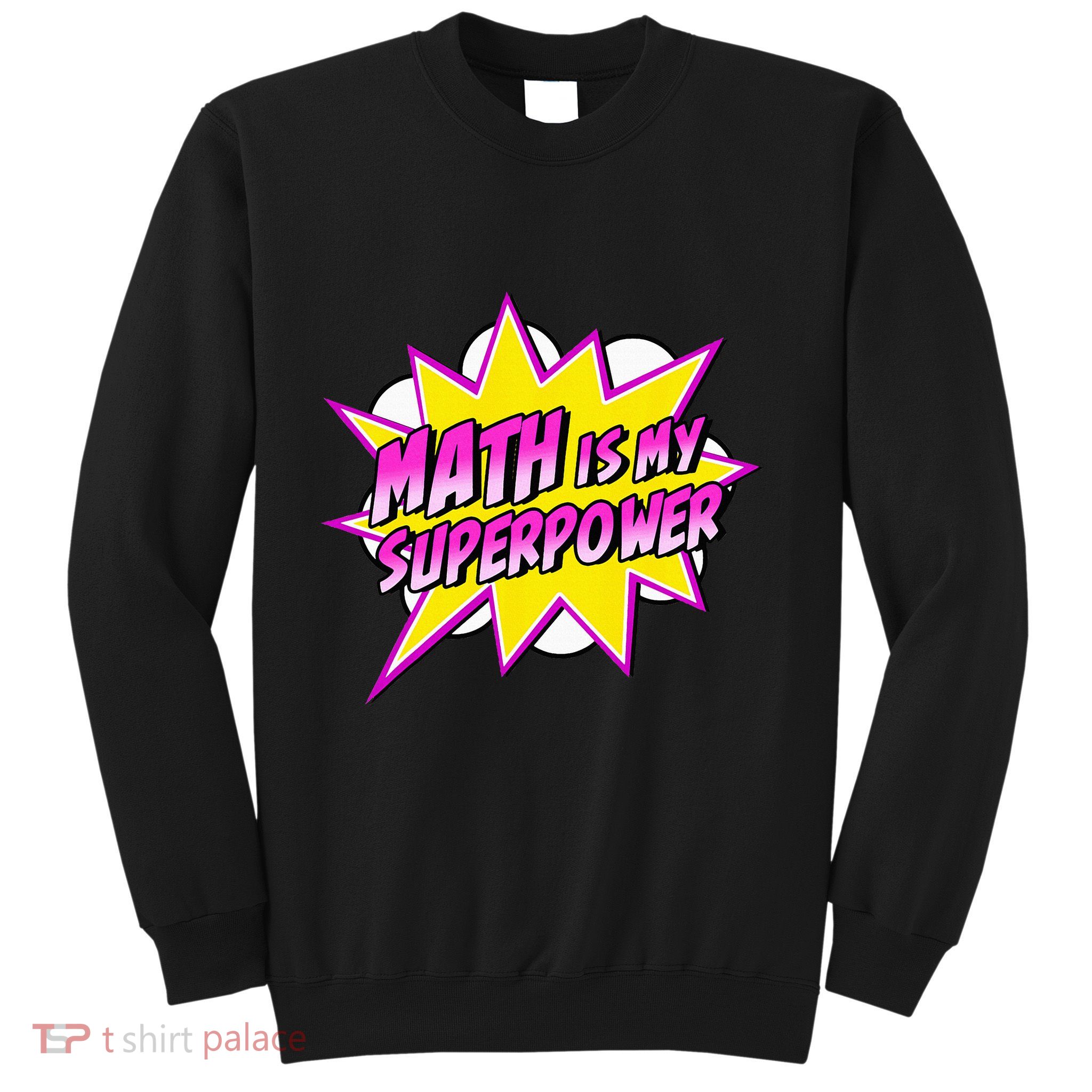 Math Is My Superpower Superhero Comic Algebra Lover Sweatshirt