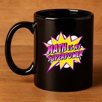 Math Is My Superpower Superhero Comic Algebra Lover 11oz C Handle Ceramic Mug