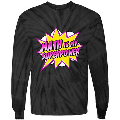 Math Is My Superpower Superhero Comic Algebra Lover Tie-Dye Long Sleeve Shirt