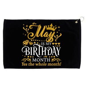 May Is My Birthday Yes The Whole Month May Queen Birthday Grommeted Golf Towel