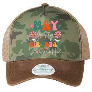 May Is My Birthday Yes The Whole Month Legacy Tie Dye Trucker Hat