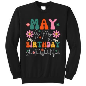 May Is My Birthday Yes The Whole Month Sweatshirt