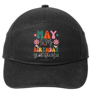 May Is My Birthday Yes The Whole Month 7-Panel Snapback Hat