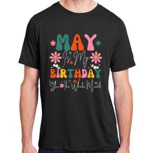 May Is My Birthday Yes The Whole Month Adult ChromaSoft Performance T-Shirt