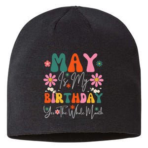 May Is My Birthday Yes The Whole Month Sustainable Beanie