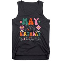 May Is My Birthday Yes The Whole Month Tank Top