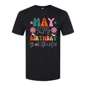 May Is My Birthday Yes The Whole Month Softstyle CVC T-Shirt