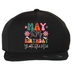 May Is My Birthday Yes The Whole Month Wool Snapback Cap