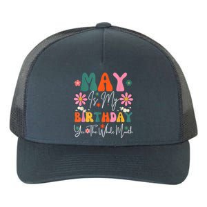 May Is My Birthday Yes The Whole Month Yupoong Adult 5-Panel Trucker Hat