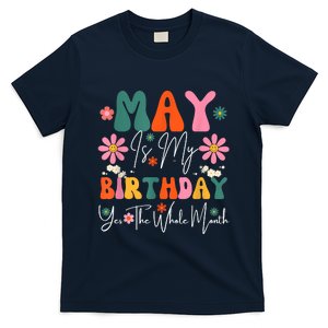 May Is My Birthday Yes The Whole Month T-Shirt