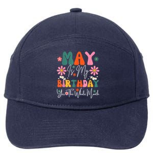 May Is My Birthday Yes The Whole Month 7-Panel Snapback Hat