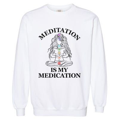 Meditation Is My Medication Kundalini Yoga Chakra Spiritual Garment-Dyed Sweatshirt