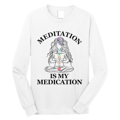 Meditation Is My Medication Kundalini Yoga Chakra Spiritual Long Sleeve Shirt