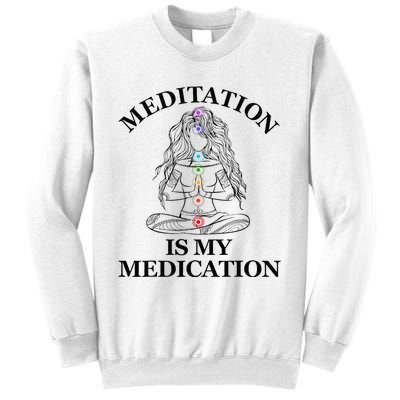 Meditation Is My Medication Kundalini Yoga Chakra Spiritual Sweatshirt