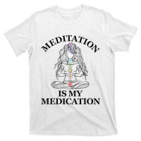 Meditation Is My Medication Kundalini Yoga Chakra Spiritual T-Shirt