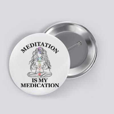 Meditation Is My Medication Kundalini Yoga Chakra Spiritual Button